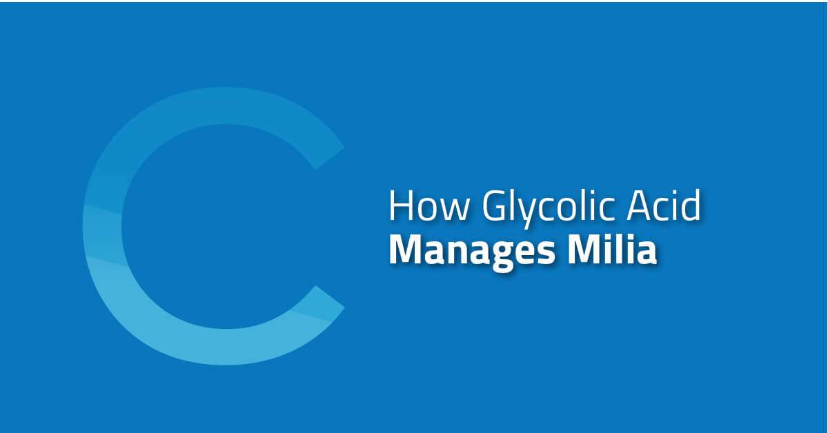 Glycolic Acid Manages Milia